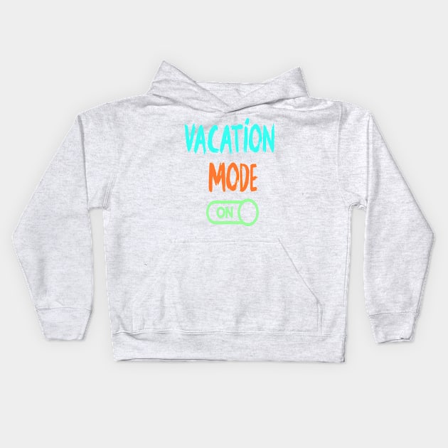 Vacation Mode On - Summer Chilling - Beach Vibes Kids Hoodie by Elitawesome